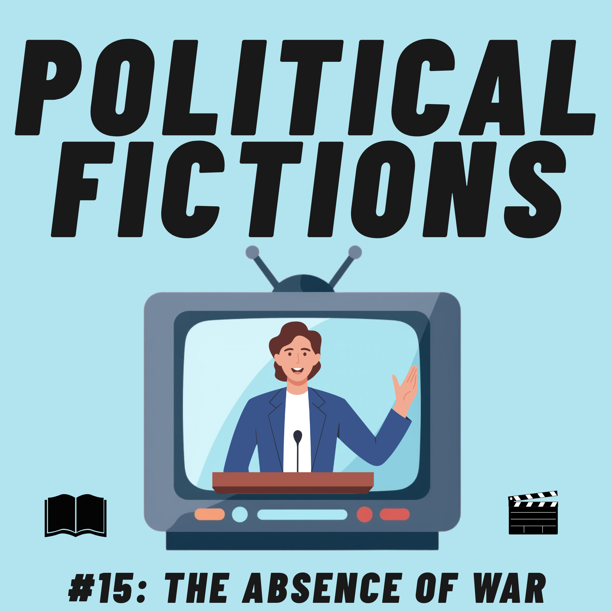 Political Fictions: The Absence of War