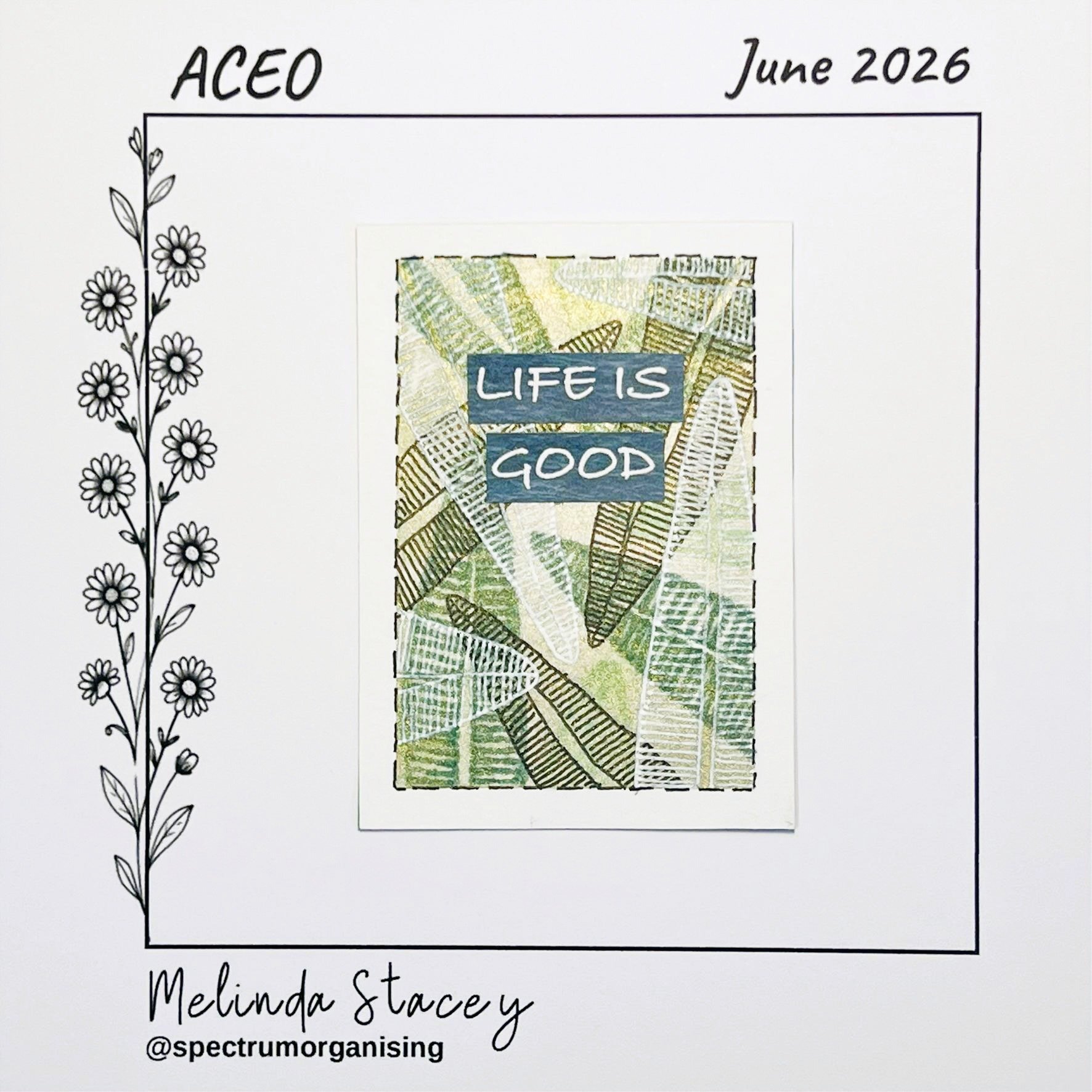Positive Affirmation ACEO - Life Is Good- 01/01