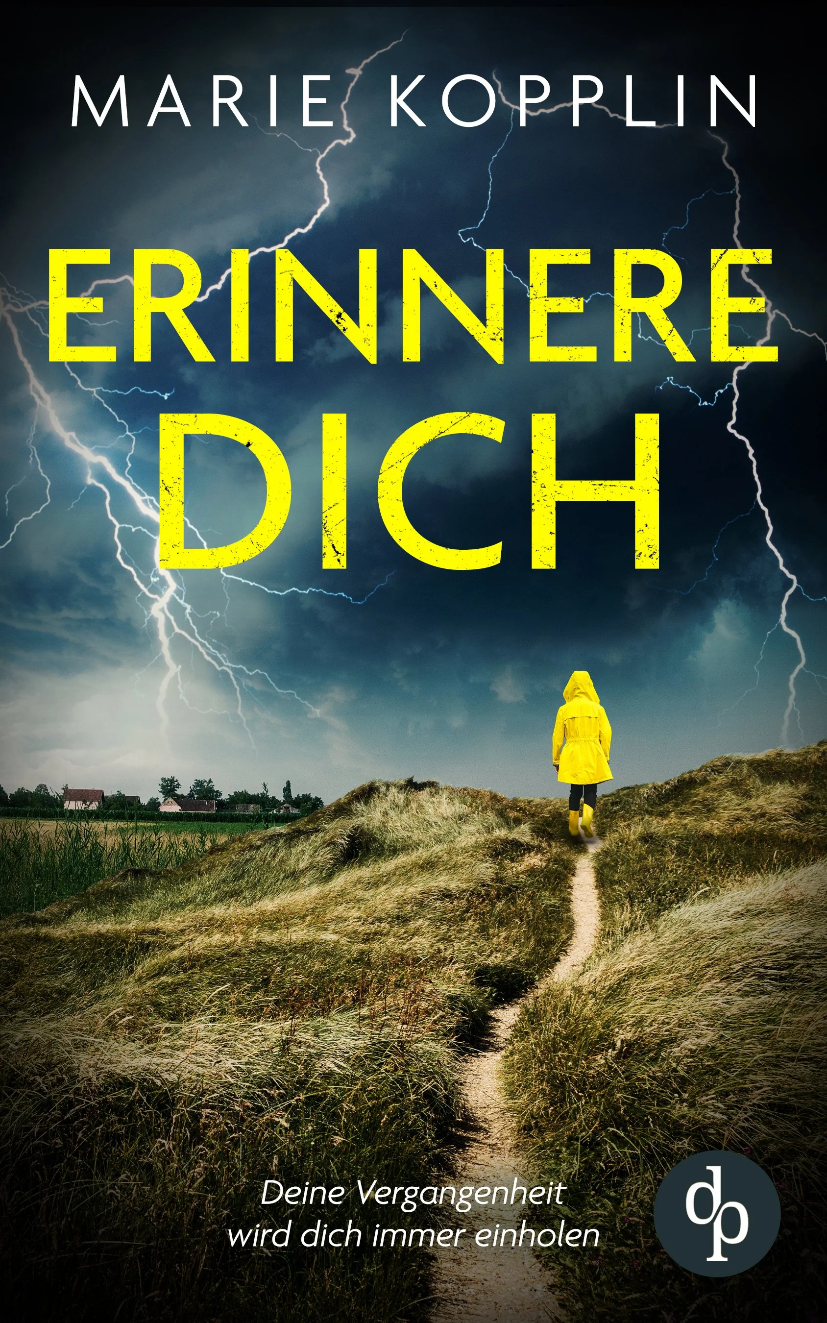 Erinnere dich | Der packende und mitreißende Psychothriller mit Suchtpotential: Deine Vergangenheit wird dich immer einholen