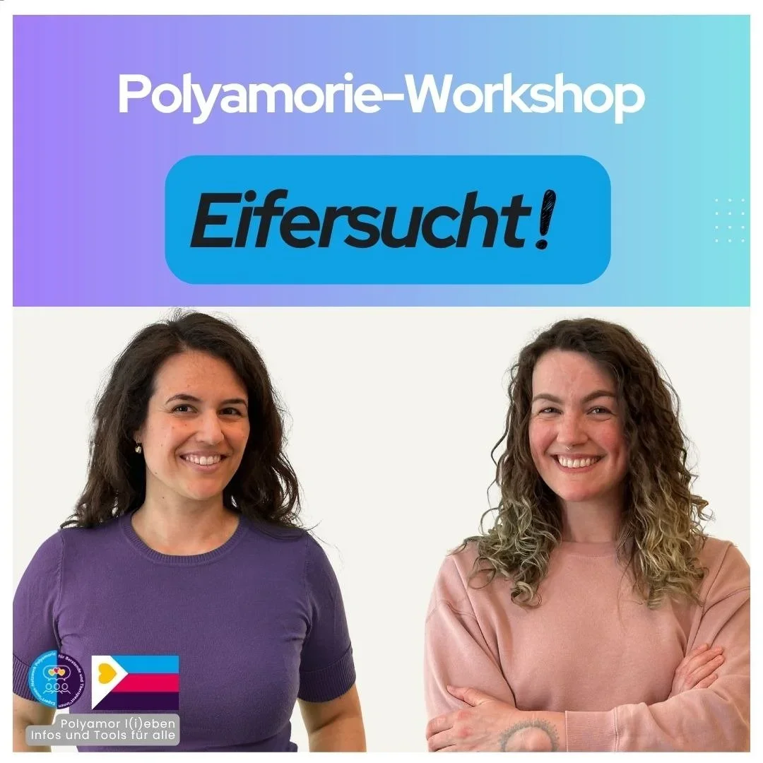 Ein Poster für einen Polyamorie-Workshop mit der Überschrift 'Eifersucht!' und zwei lachende Frauen vor weißem Hintergrund, darunter Logos und Text über Polyamorie.