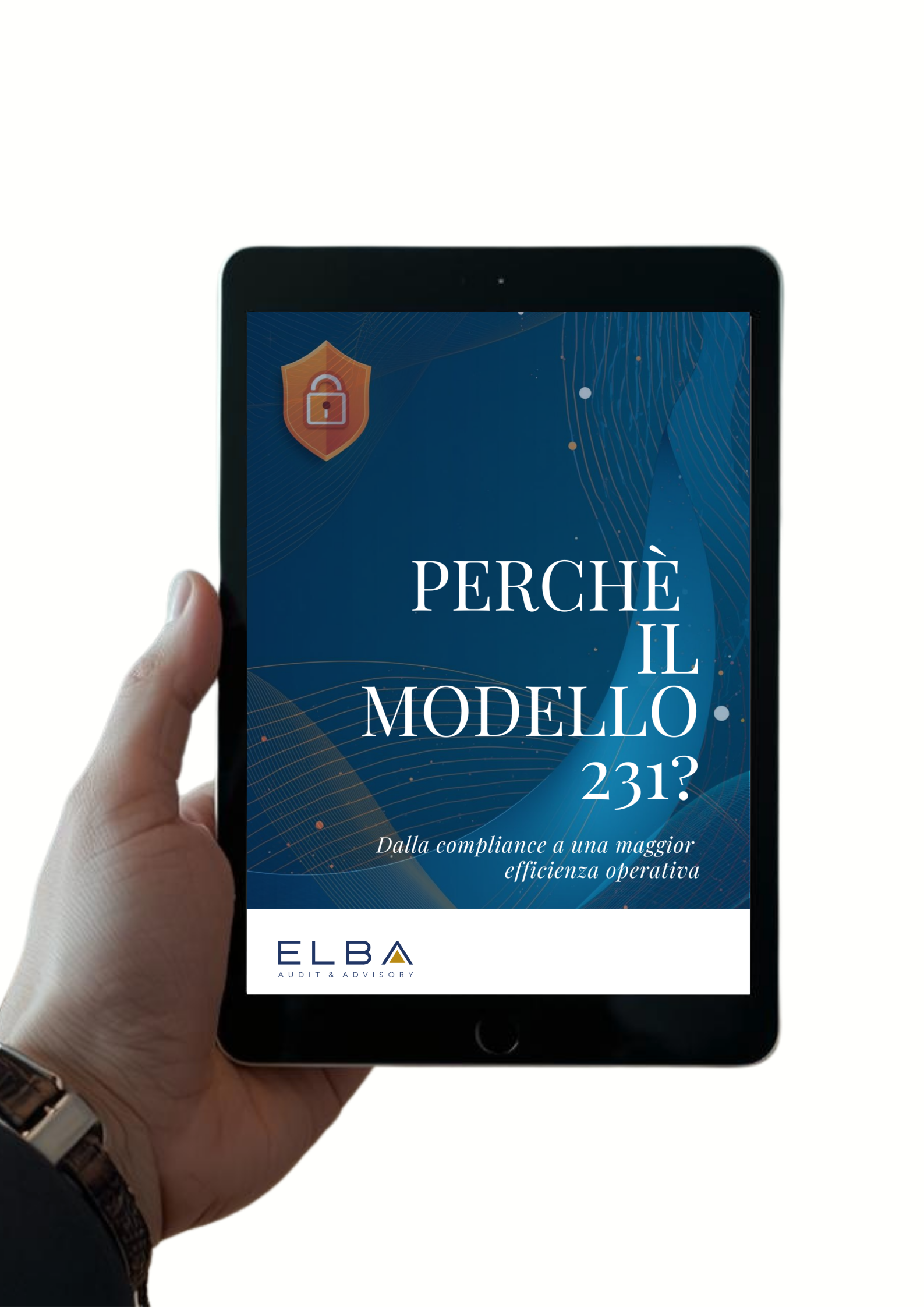 Una persona tiene in mano un tablet con una copertina del libro intitolato "Perché il modello 231? Dalla compliance a una maggior efficienza operativa" pubblicato da ELBA Audit & Advisory.