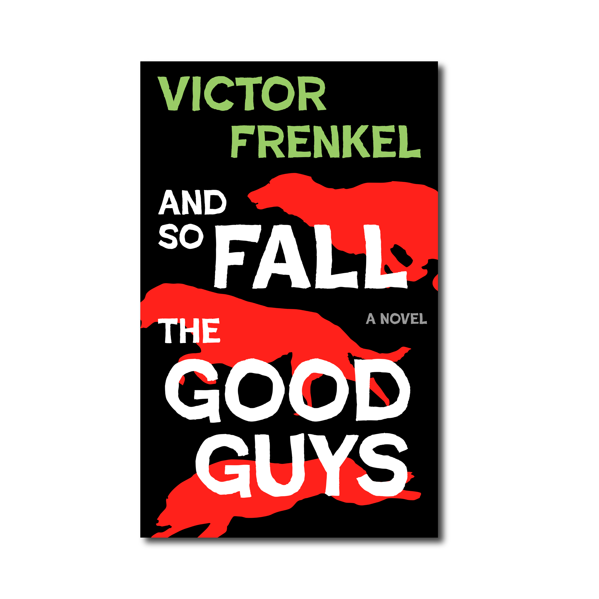 the cover for "And So Fall the Good Guys" by Victor Frenkel, featuring a black background with three large red dog silhouettes running across it.
