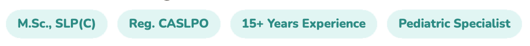 Three teal-colored labels with text: 'M.Sc., SLP(C)', 'Reg. CASLPO', '15+ Years Experience', and 'Pediatric Specialist'.