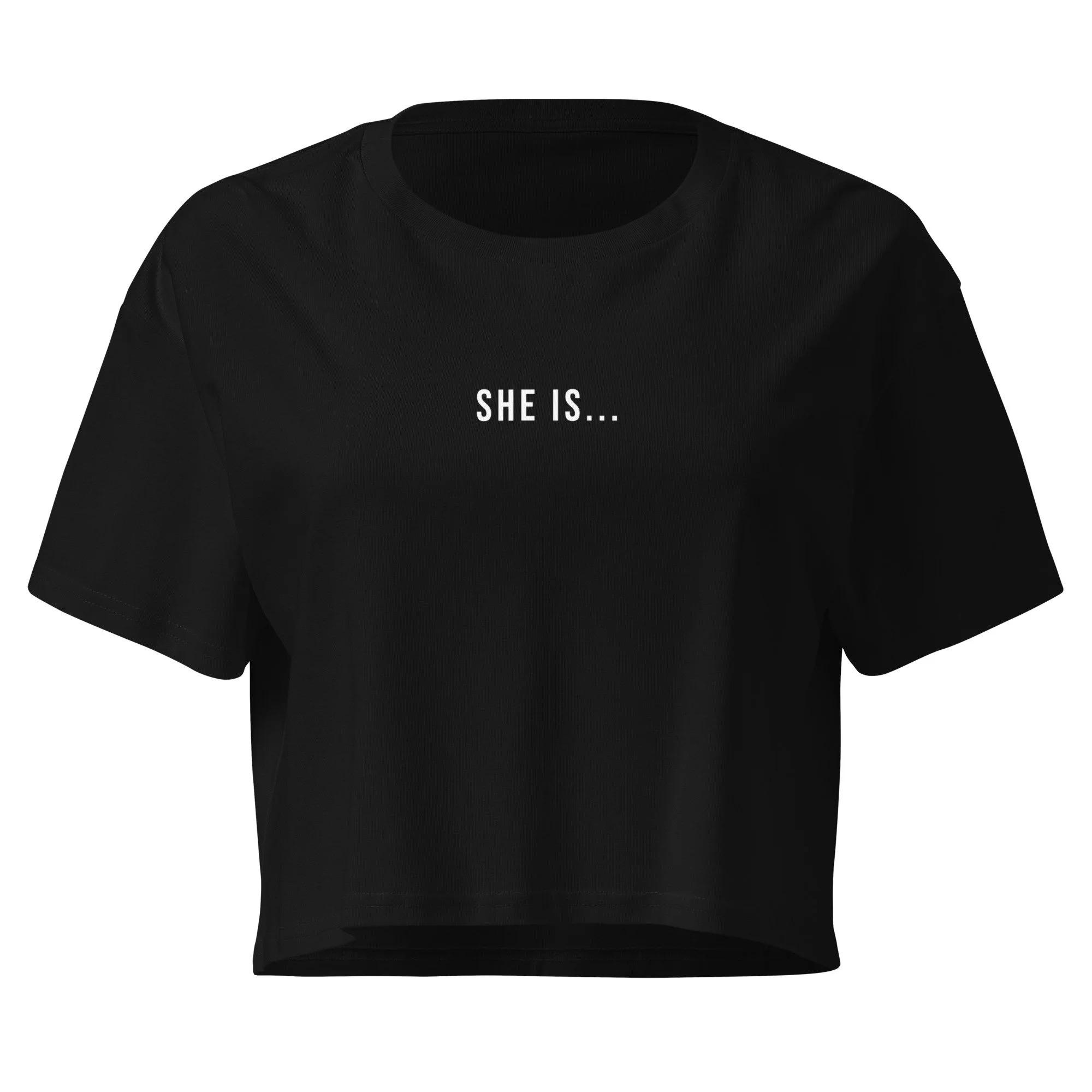 Cropped Tee | "She Is..."