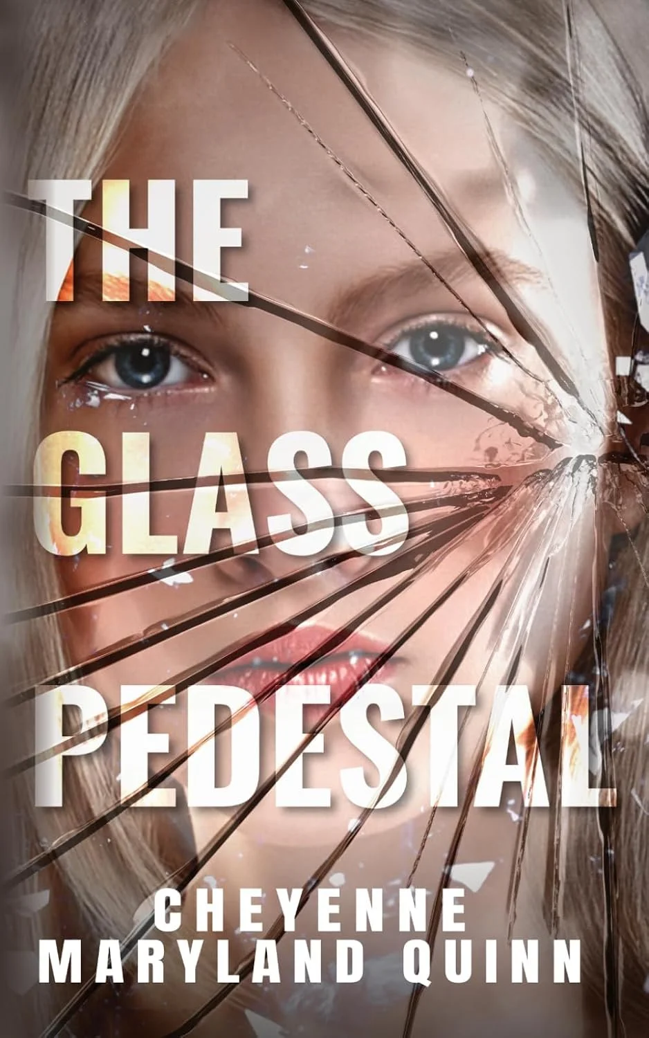 Book cover featuring a young woman's face behind shattered glass, with the title 'The Glass Pedestal' and authors Cheyenne Maryland Quinn.