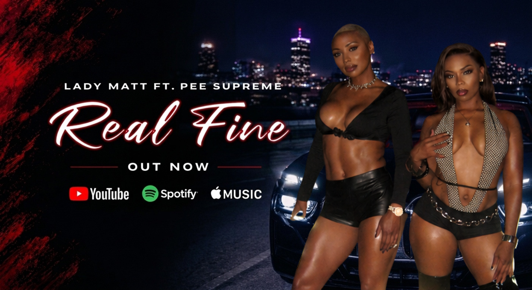 Promotional poster for Lady Matt featuring Pee Supreme, titled 'Real Fine,' showing two women with dark skin in revealing outfits standing in front of a car with a city skyline at night in the background. Logo icons for YouTube, Spotify, and Apple Music are at the bottom.