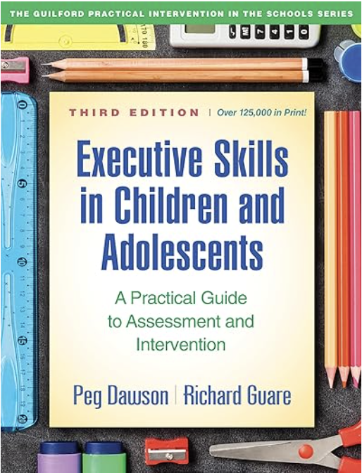 Cover of a book titled 'Executive Skills in Children and Adolescents', written by Peg Dawson and Richard Guare, with school supplies including pencils, a ruler, and colored pencils arranged around it.