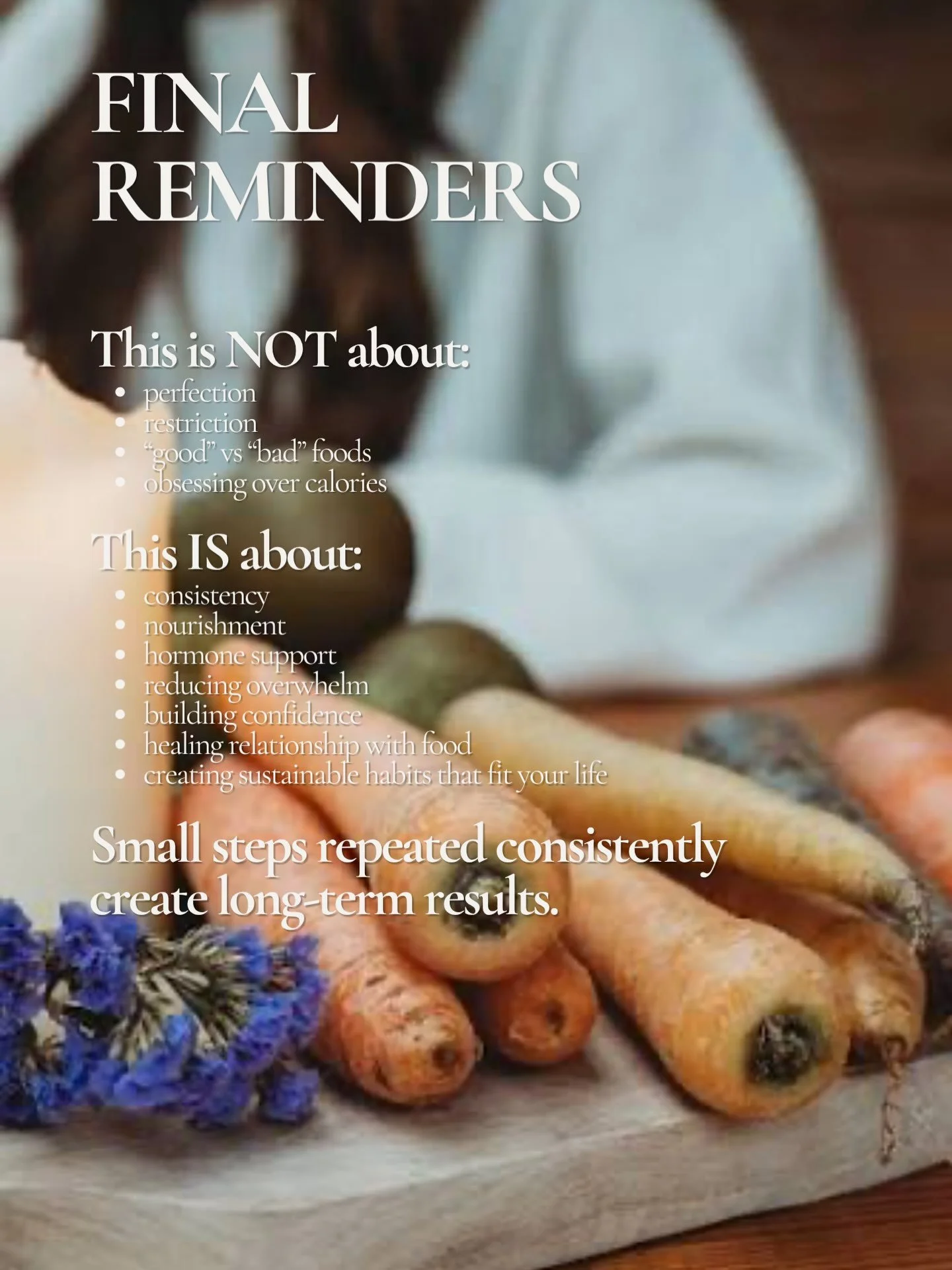 As I wrap up my capstone class with just a few weeks left and put the finishing touches on my final nutrition care project, I wanted to share one of my favorite slides.

These are the reminders I come back to time and time again&mdash;not only for my