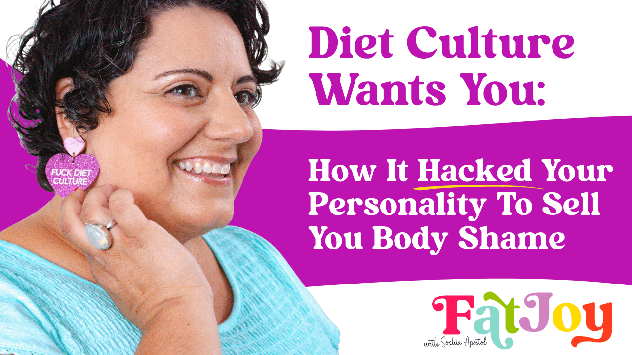 A woman with short curly hair wearing a turquoise shirt, earrings shaped like hearts with the phrase "F**K DIET CULTURE," and a ring on her finger. The image contains text that says "Diet Culture Wants You: How It Hacked Your Personality To Sell You Body Shame" and a logo that says "FatJoy" with colorful lettering.
