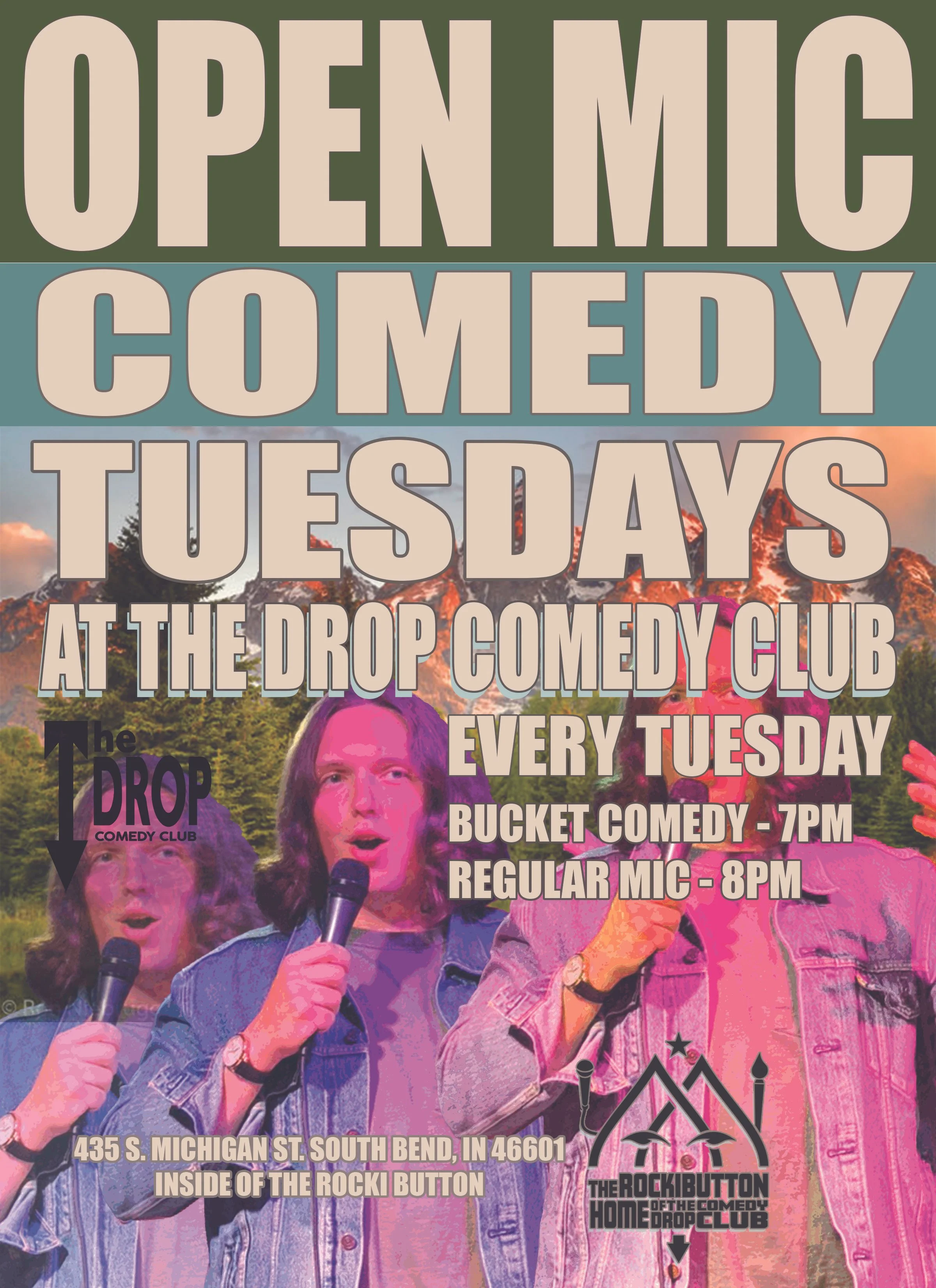 Poster advertising open mic comedy nights every Tuesday at The Drop Comedy Club, located at 435 S. Michigan St., South Bend, IN 46601, inside The Rocki Button. The poster features images of people holding microphones, with a mountain and sunset background.