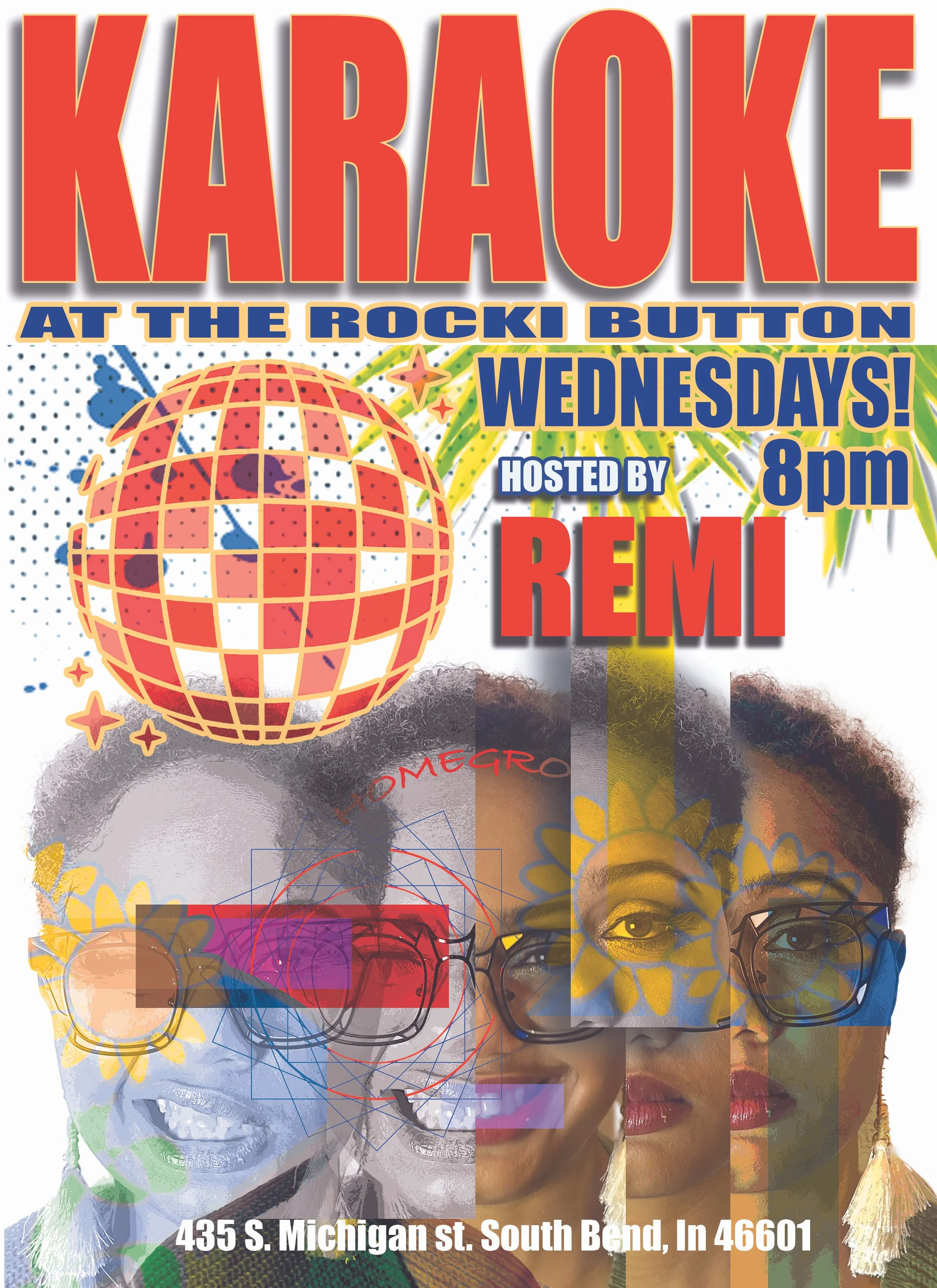 This image promotes karaoke at the Rocki Button, hosted by Remi, happening every Wednesday at 8 pm. It features a vintage disco ball, colorful abstract backgrounds, and portraits of diverse women wearing glasses and bright makeup, along with various decorative elements.