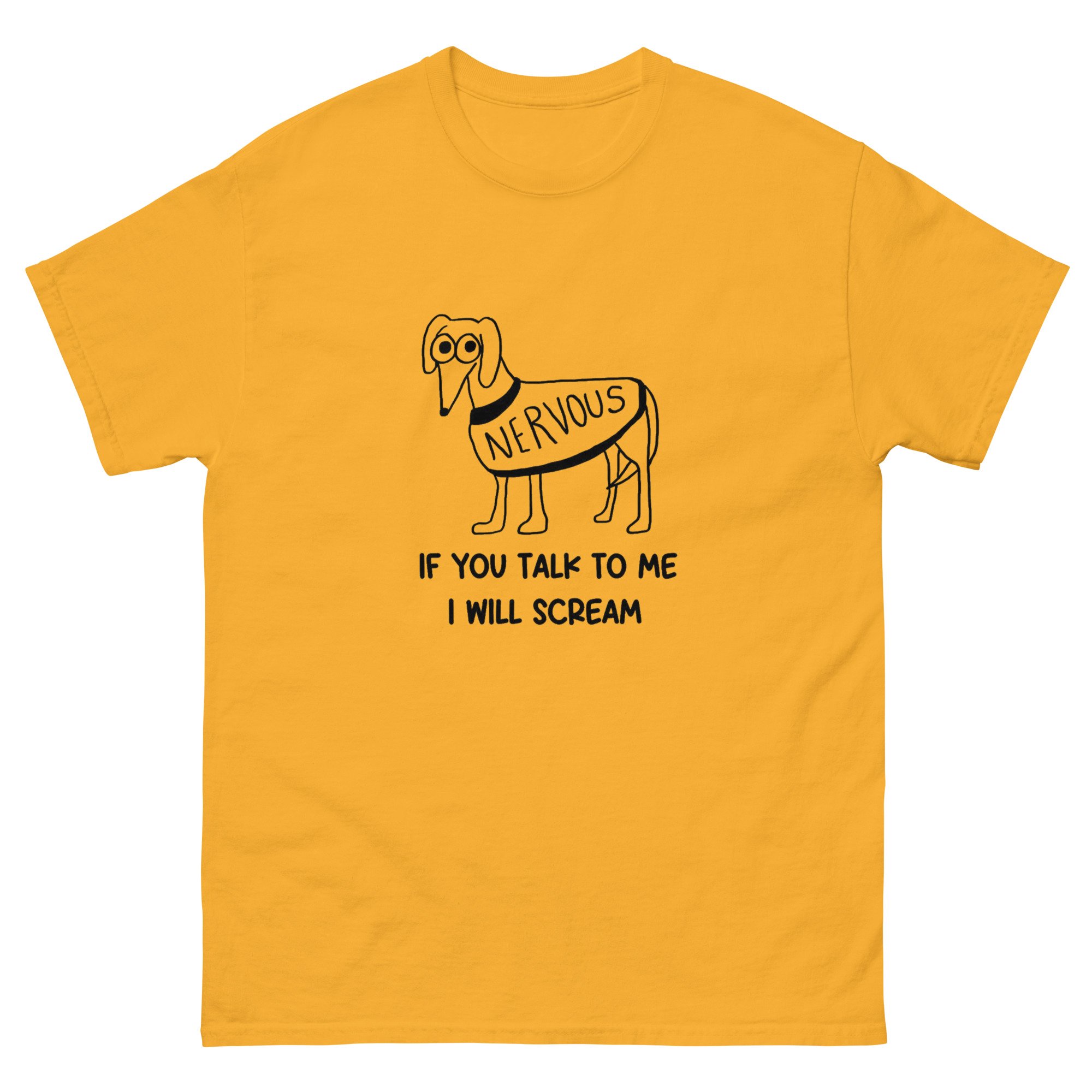 Unisex Nervous Dog If You Talk to Me I Will Scream