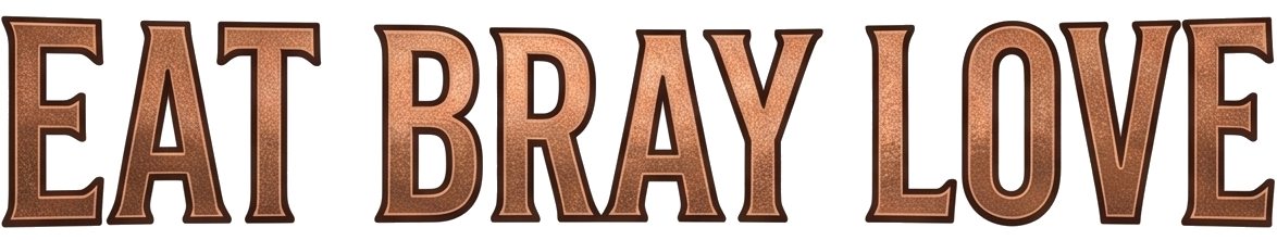 Eat Bray Love