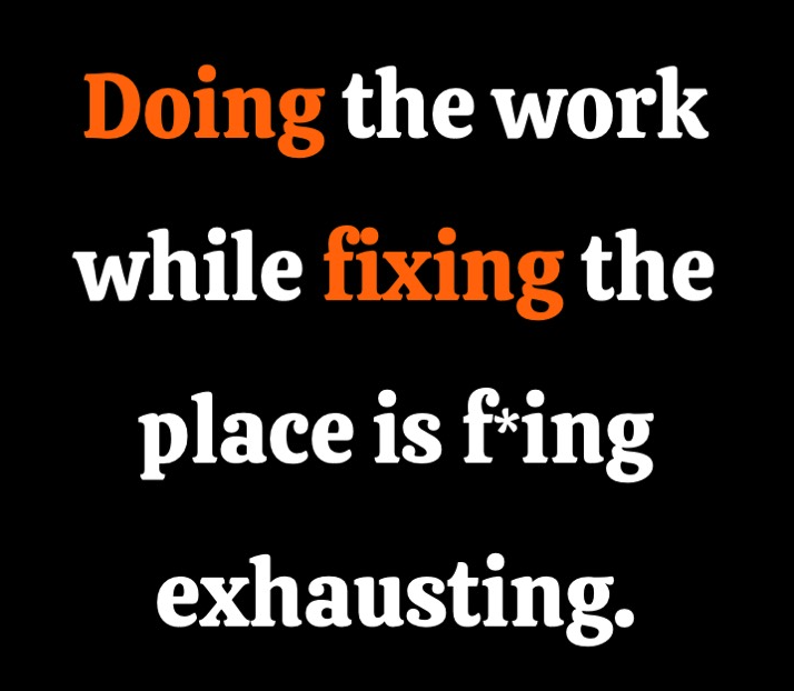 Doing + Fixing = Exhausting