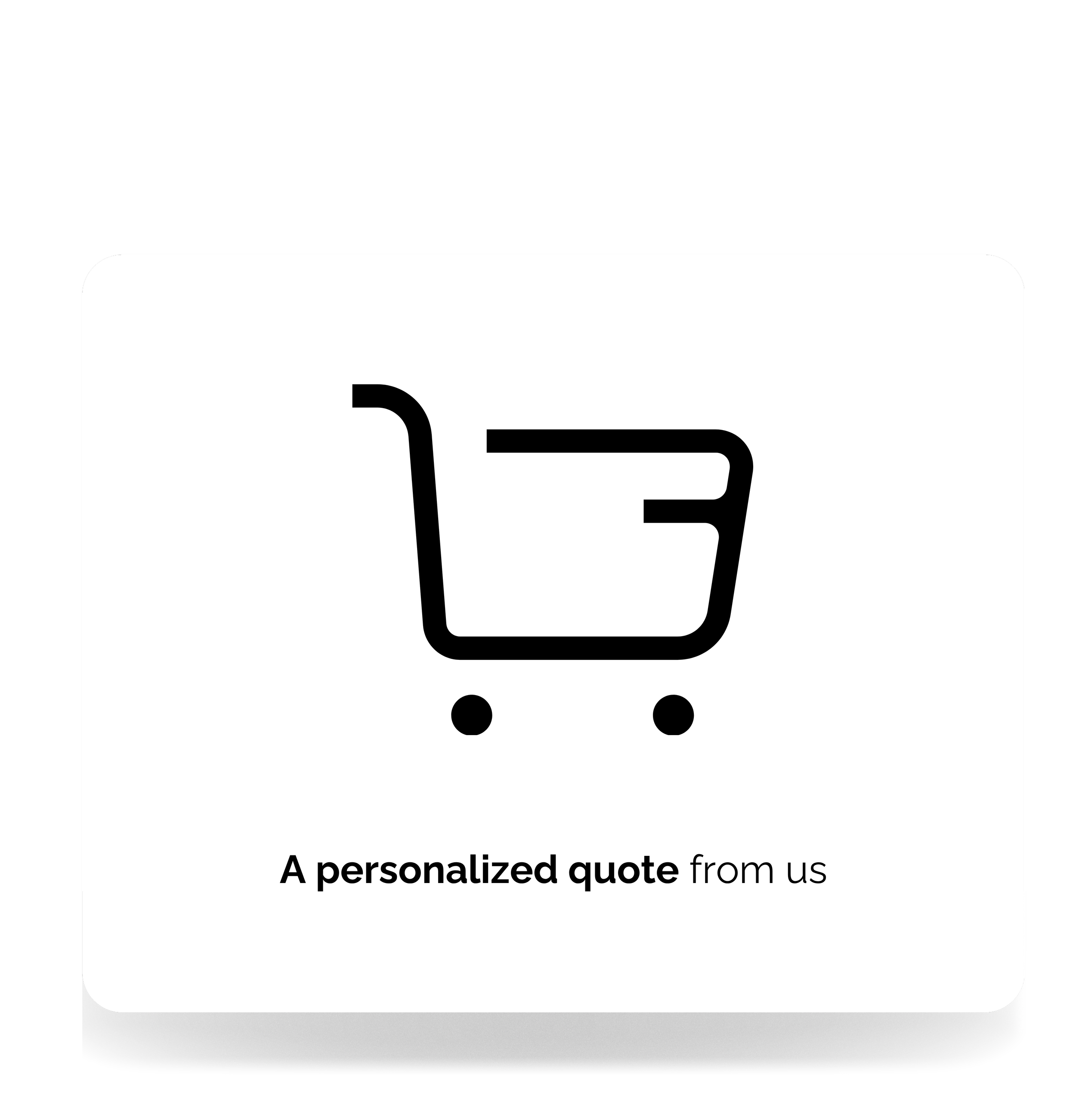 A digital graphic with a quote saying, 'A personalized quote from us' on a white background with rounded corners, black outline, and black text.
