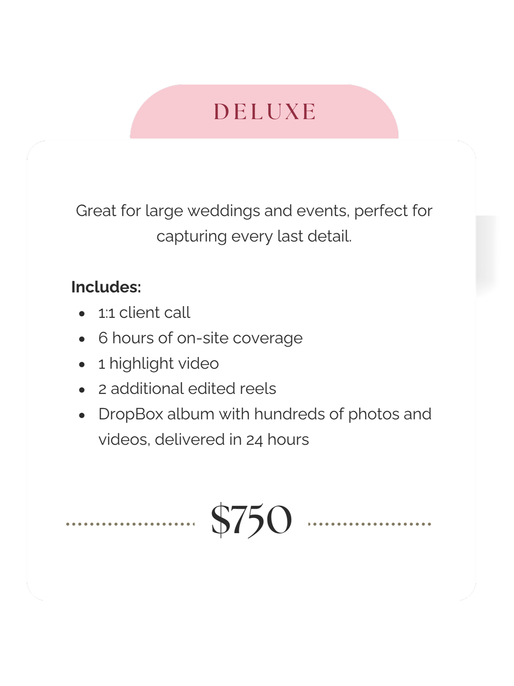 Pricing package card with a pink tab labeled 'Deluxe' at the top. Describes a service for weddings and events, includes details like client call, on-site coverage, videos, reels, and Dropbox album. Price listed as $750.