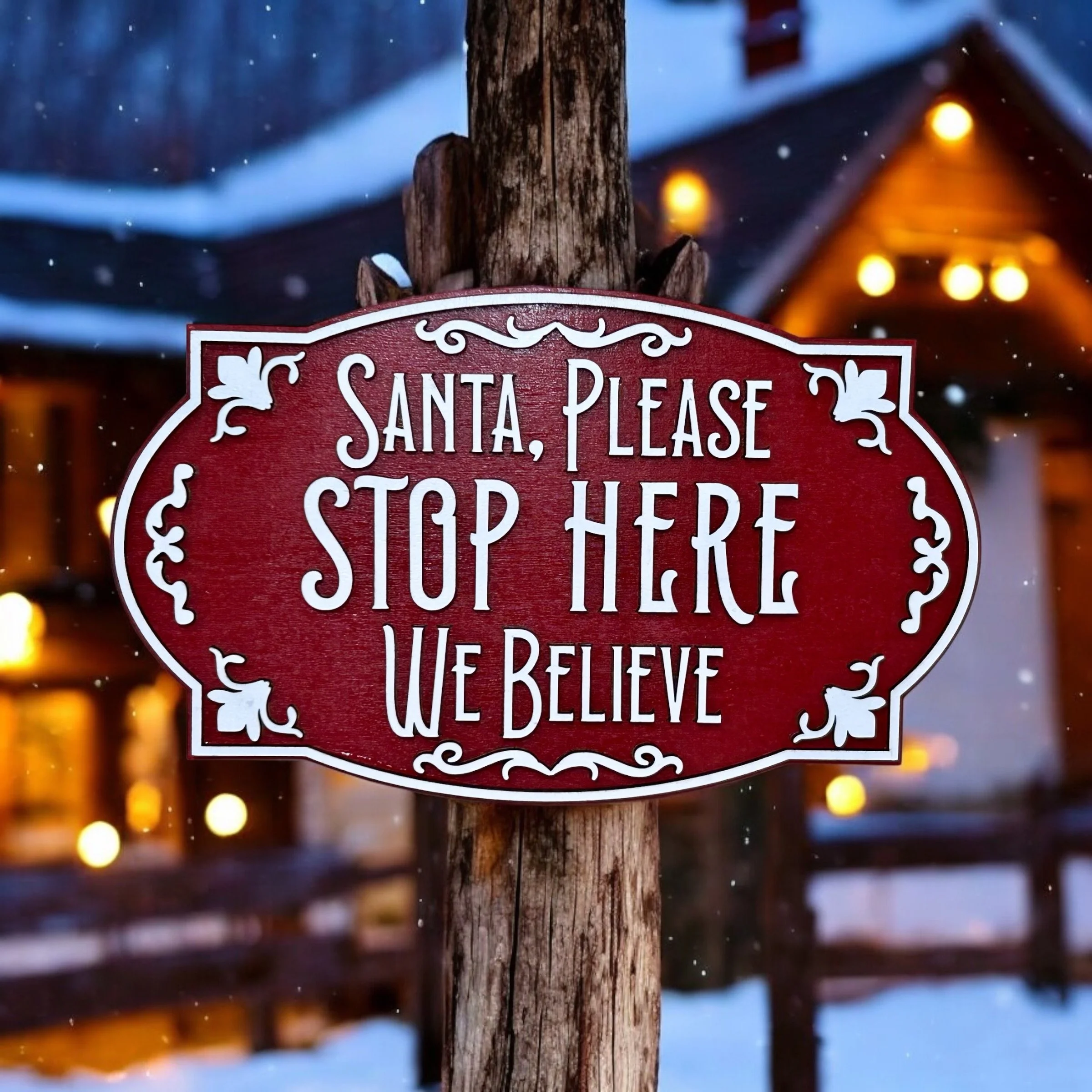 Santa, Please Stop Here.  We Believe sign