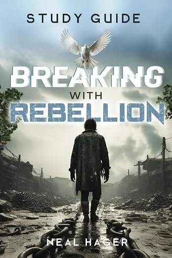 Book cover titled "Breaking with Rebellion" by Neal Hager, featuring a person walking on a muddy bridge with chains, stormy sky, and a dove flying above.