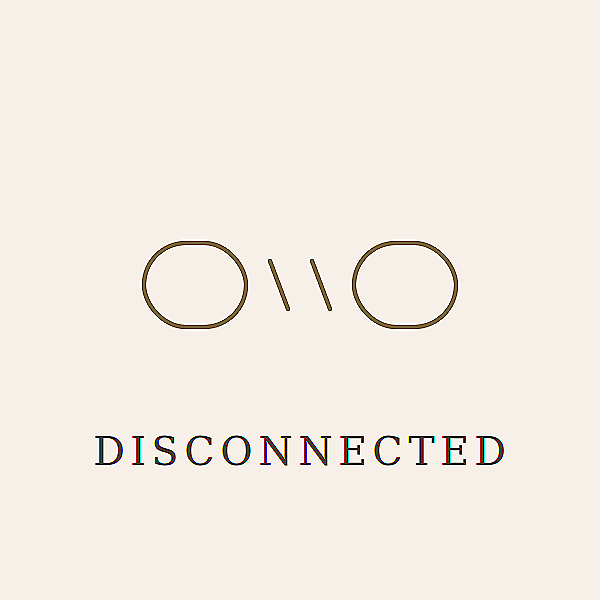 A minimalist graphic with two circles and two lines representing a face, with the word "DISCONNECTED" underneath.