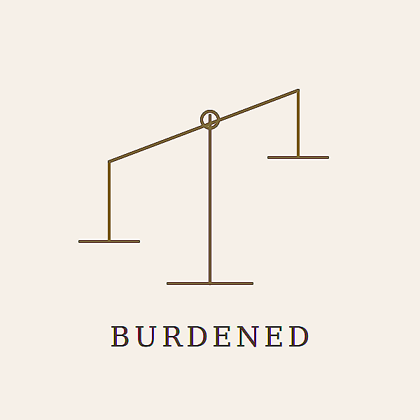 A balance scale with the word 'BURDENED' underneath it.