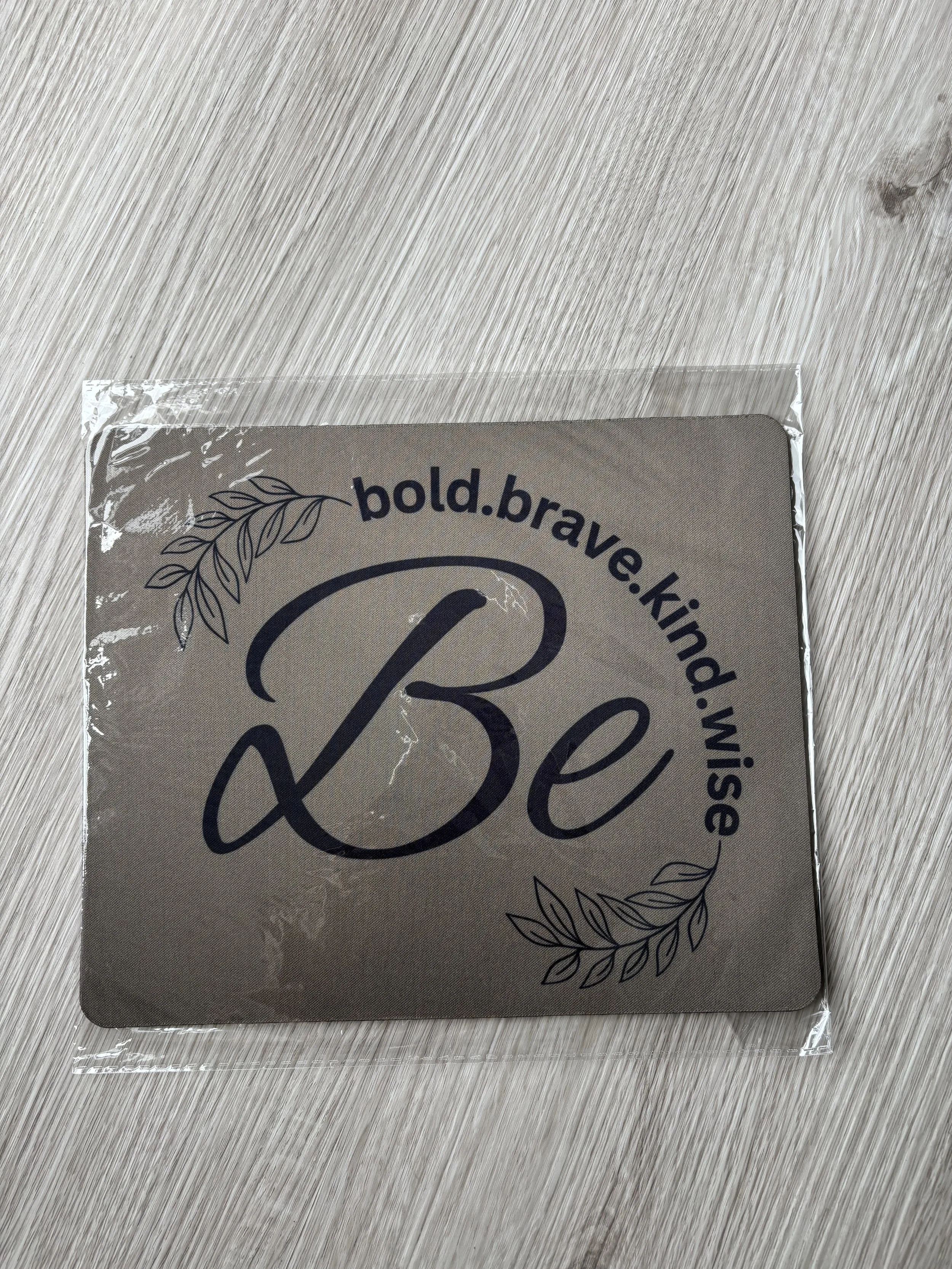 Be Bold Brave Kind Wise