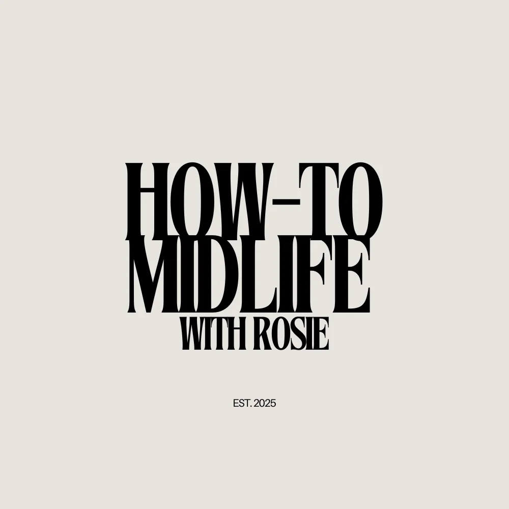 How-To Midlife With Rosie