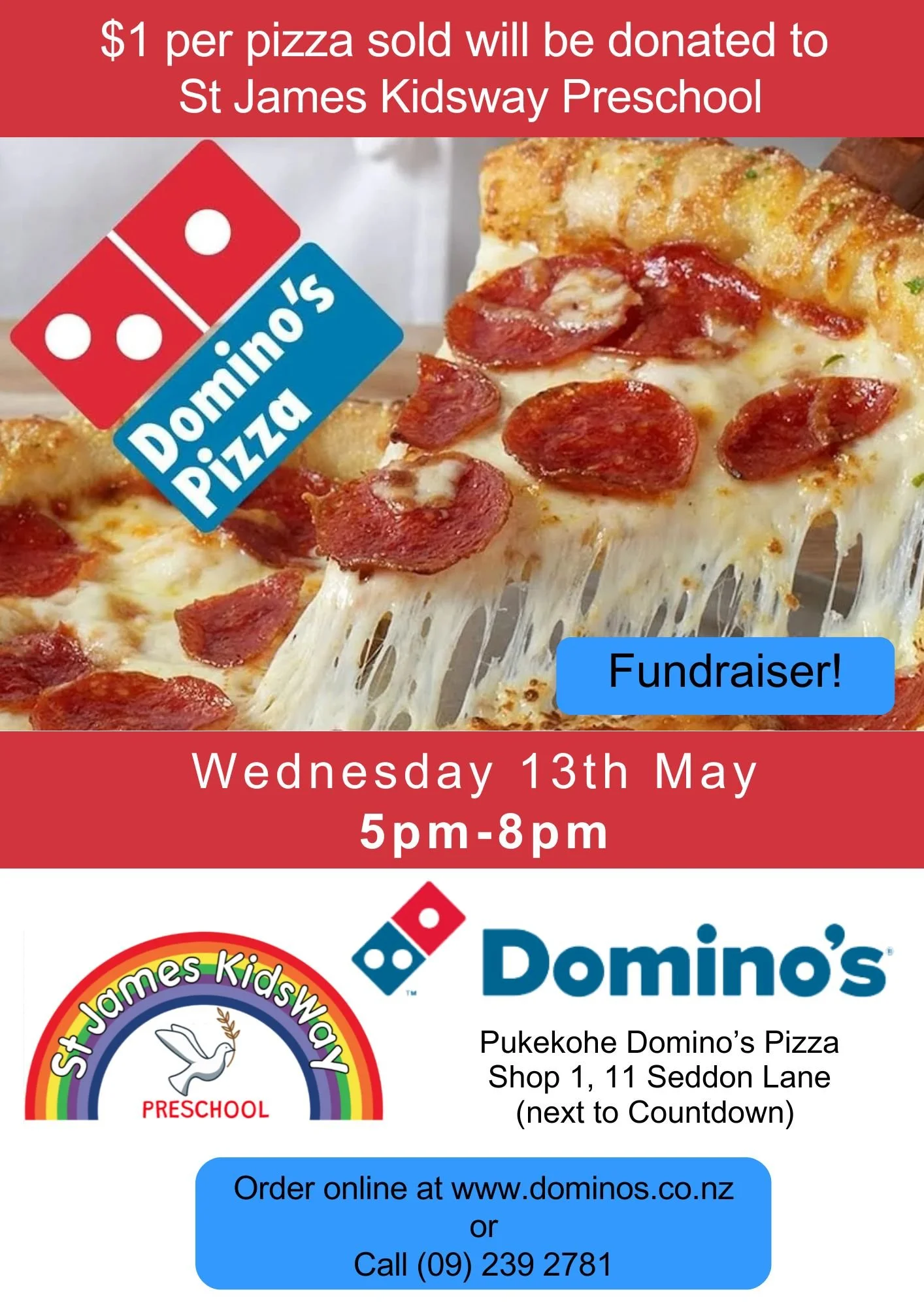 Flyer for a pizza fundraiser event benefiting St. James Kidsway Preschool, featuring an image of a slice of pepperoni pizza with melted cheese, event date Wednesday, May 13th from 5 pm to 8 pm, and locations for Pukekohe Domino's Pizza, Shop 1, 11 Seddon Lane, next to Countdown. The flyer also encourages online orders at domino's.co.nz or calling (09) 239 2781.