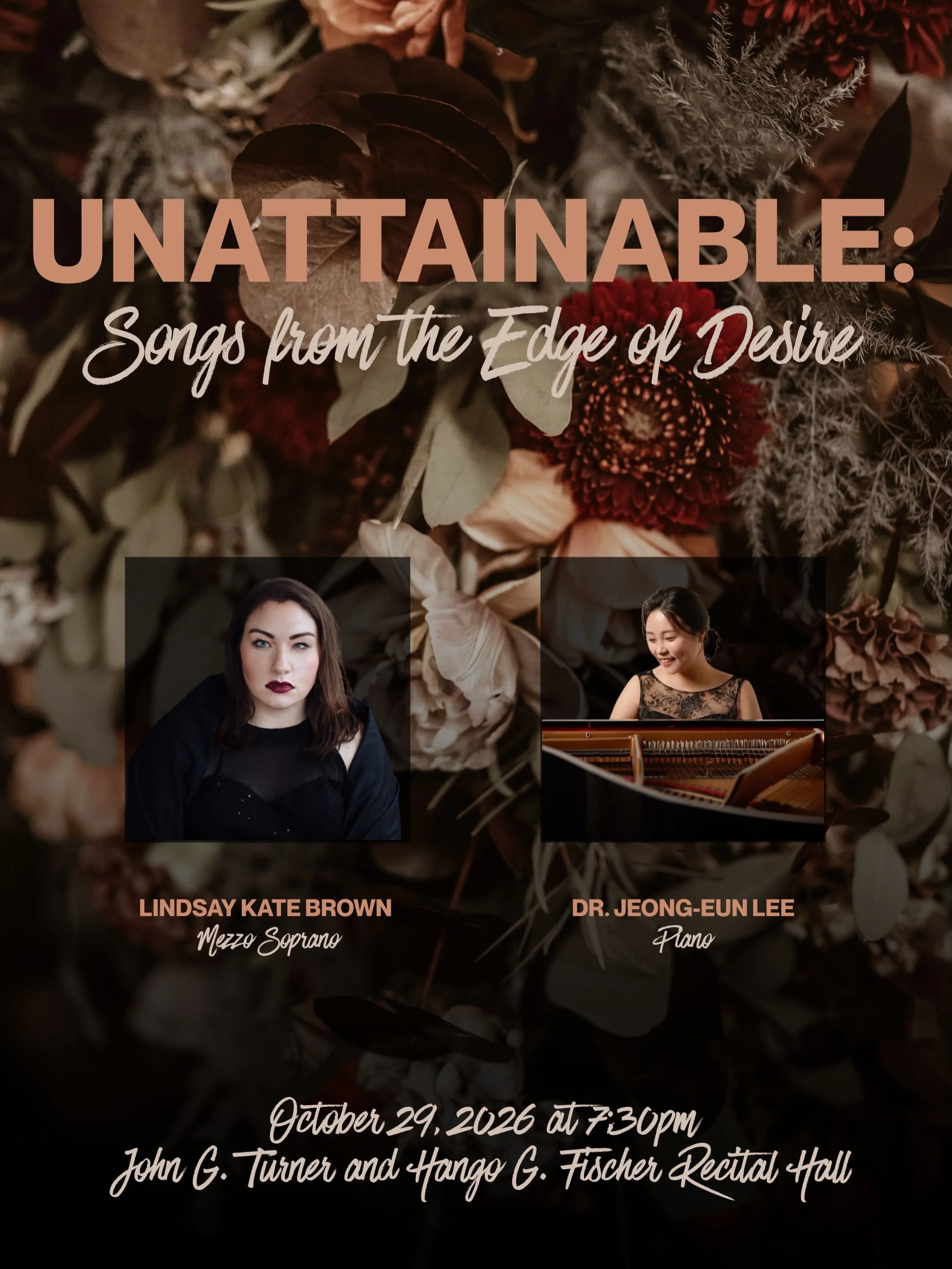 Unattainable: Songs from the Edge of Desire explores the spaces between longing and fulfillment, memory and reality, and the beloved and the self. Through music by Mahler, Faur&eacute;, Duparc, Santoliquido, and Timothy C. Takach, mezzo-soprano Linds