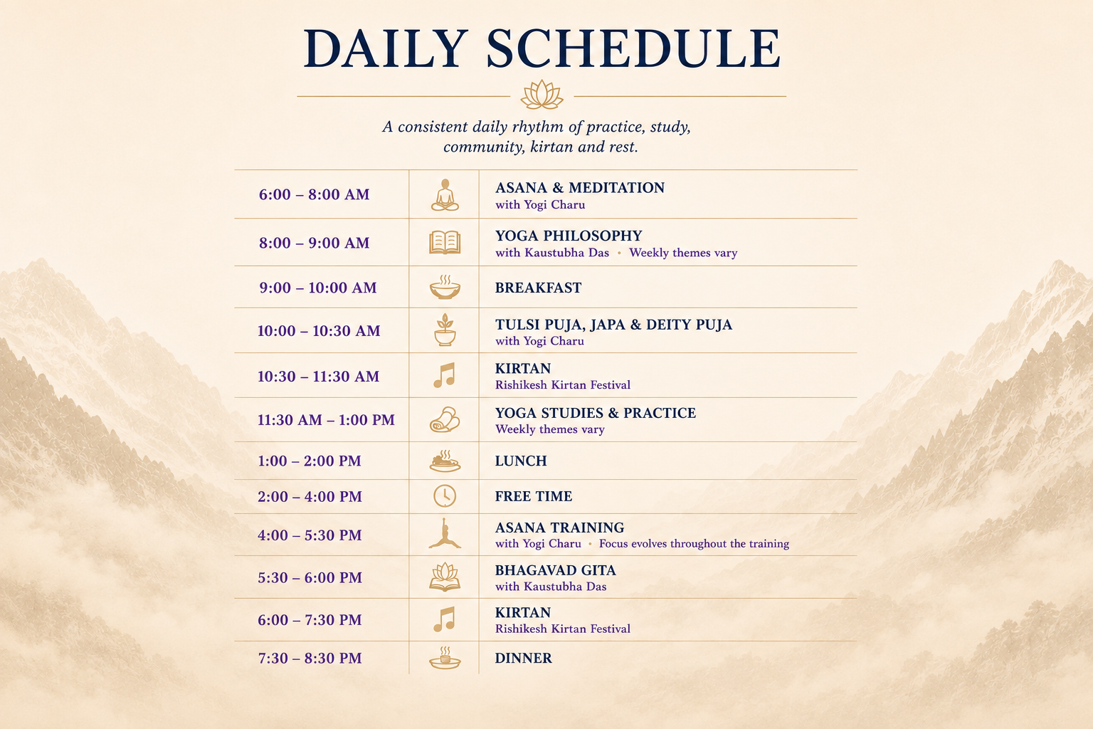 Daily schedule for the Rishikesh Yoga Teacher Training featuring asana, meditation, yoga philosophy, kirtan, Bhagavad Gita, puja and yoga studies.