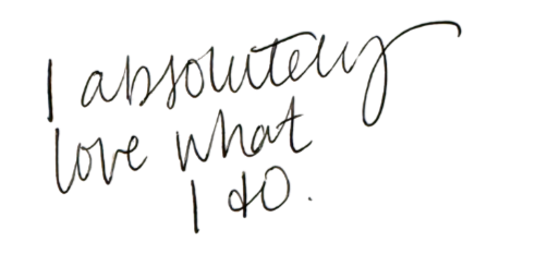 Handwritten text saying 'I absolutely love what I do' on a black background.