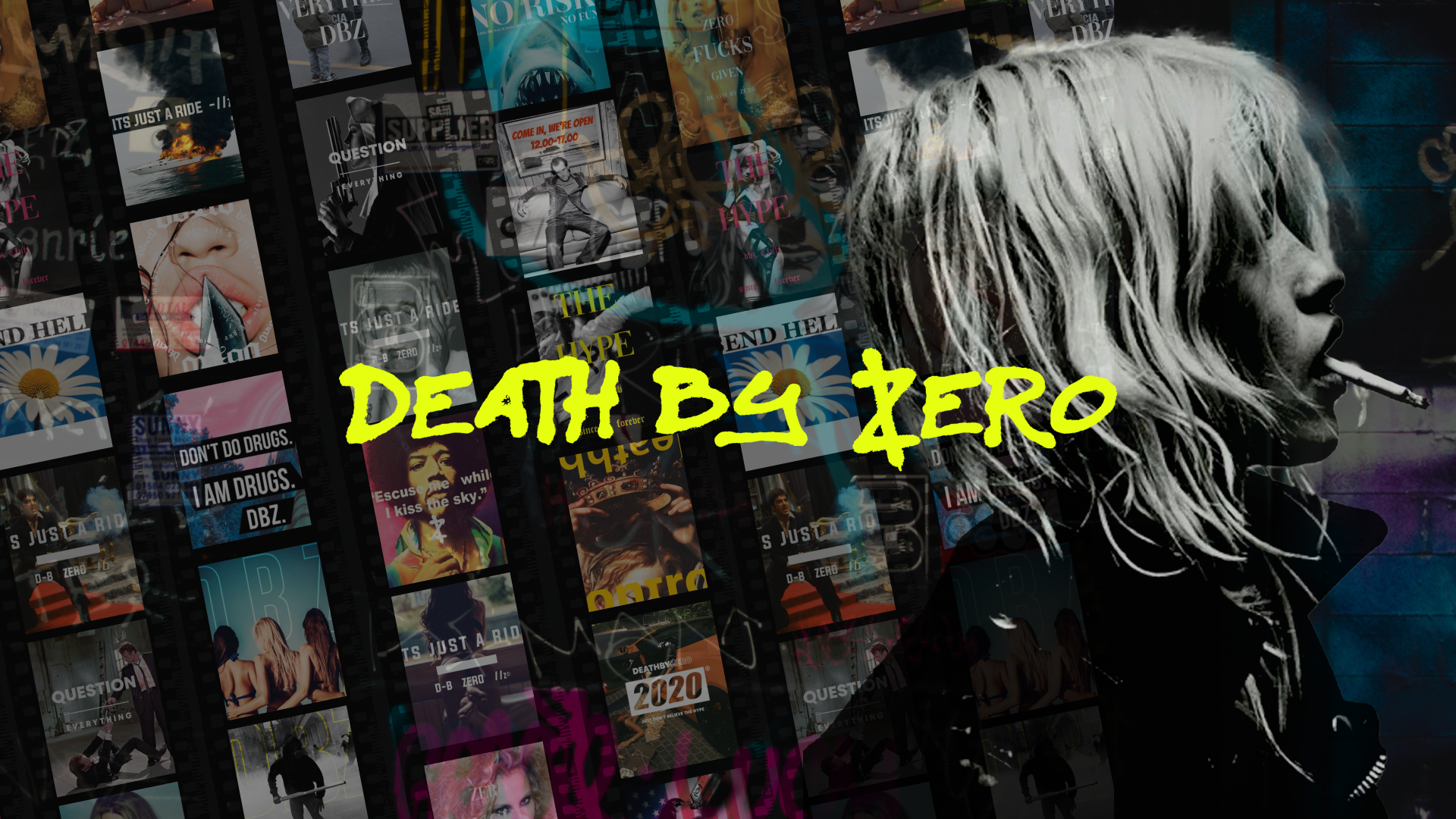 Dark collage of various posters and images, with a black-and-white side profile of a woman with messy hair and a cigarette in her mouth, overlaid with bright yellow text that reads 'DEATH BY ZERO'.