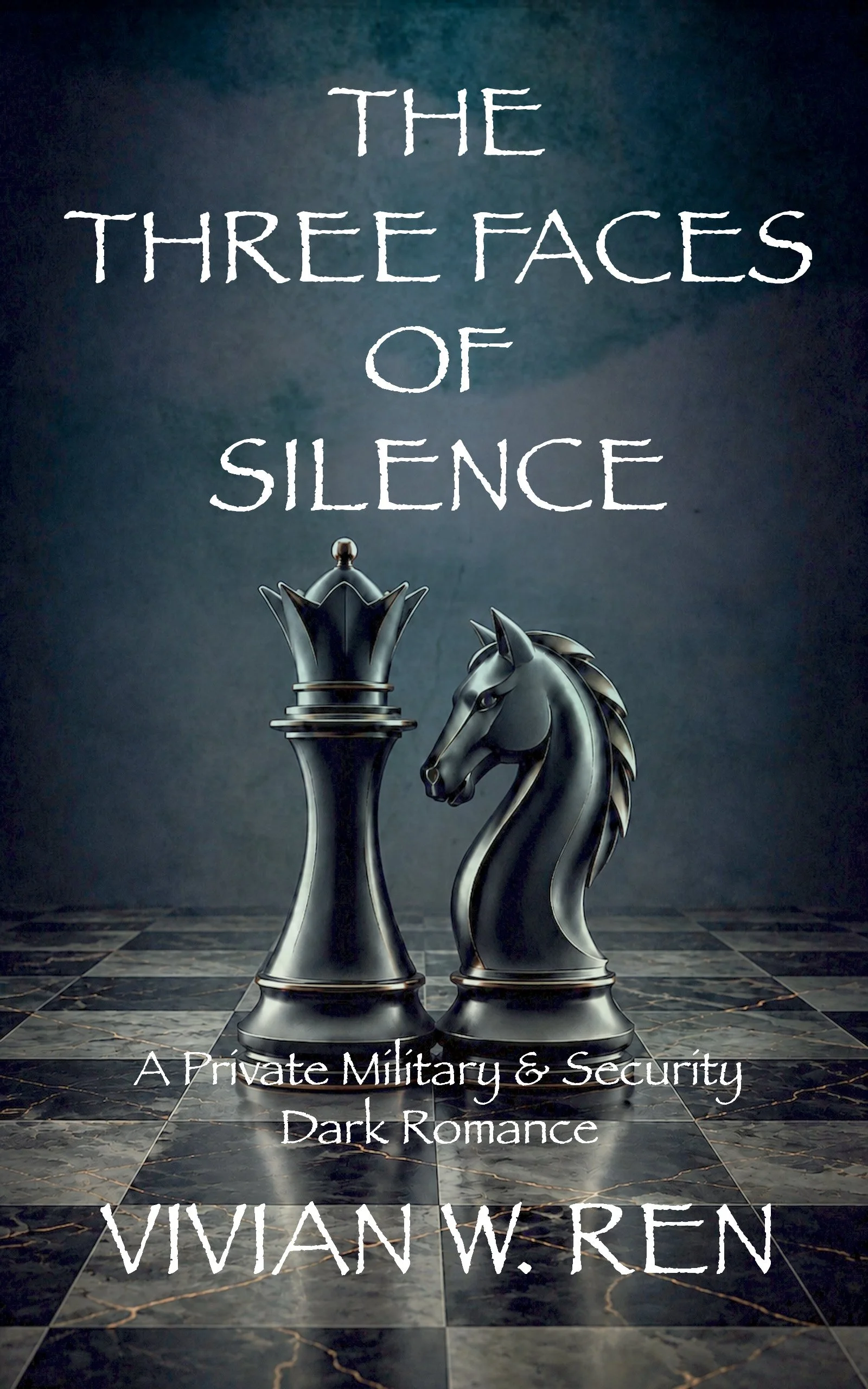 Book cover of The Three Faces of Silence: A Private Military & Security Dark Romance by Vivian W. Ren, featuring a black queen and knight on a dark marble chessboard with gold veining and blue lighting.