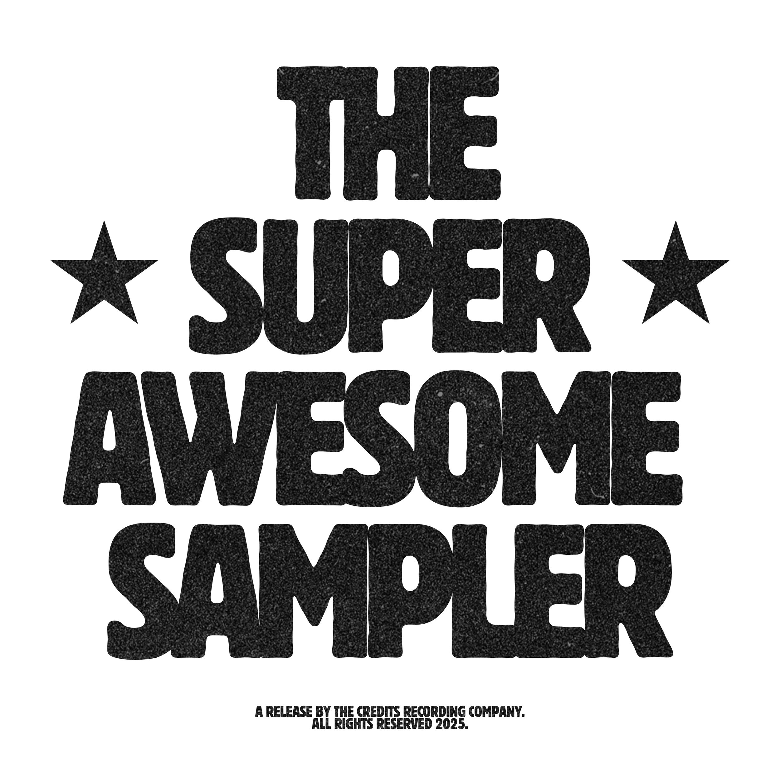 Text that reads 'The Super Awesome' in large, bold, black letters with a textured, glittery appearance, flanked by black stars on either side, and a small line of text at the bottom stating 'A RELEASE BY THE CREDITS RECORDING COMPANY. ALL RIGHTS RESERVED 2025.'