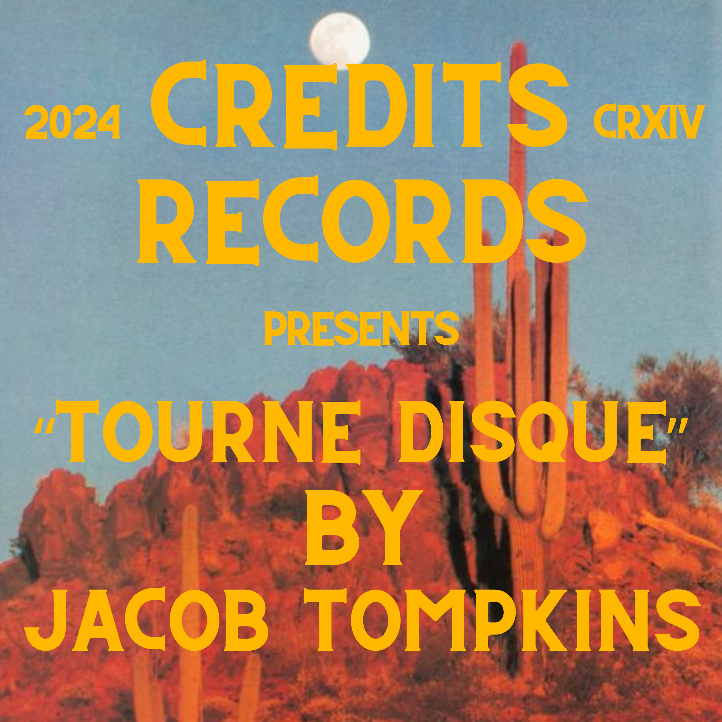 Text overlaying a desert landscape with tall cacti. The text reads: '2024 CREDITS CRXV PRESENTS '. The background shows a blue sky, a full moon, and orange-hued rocks and cacti.