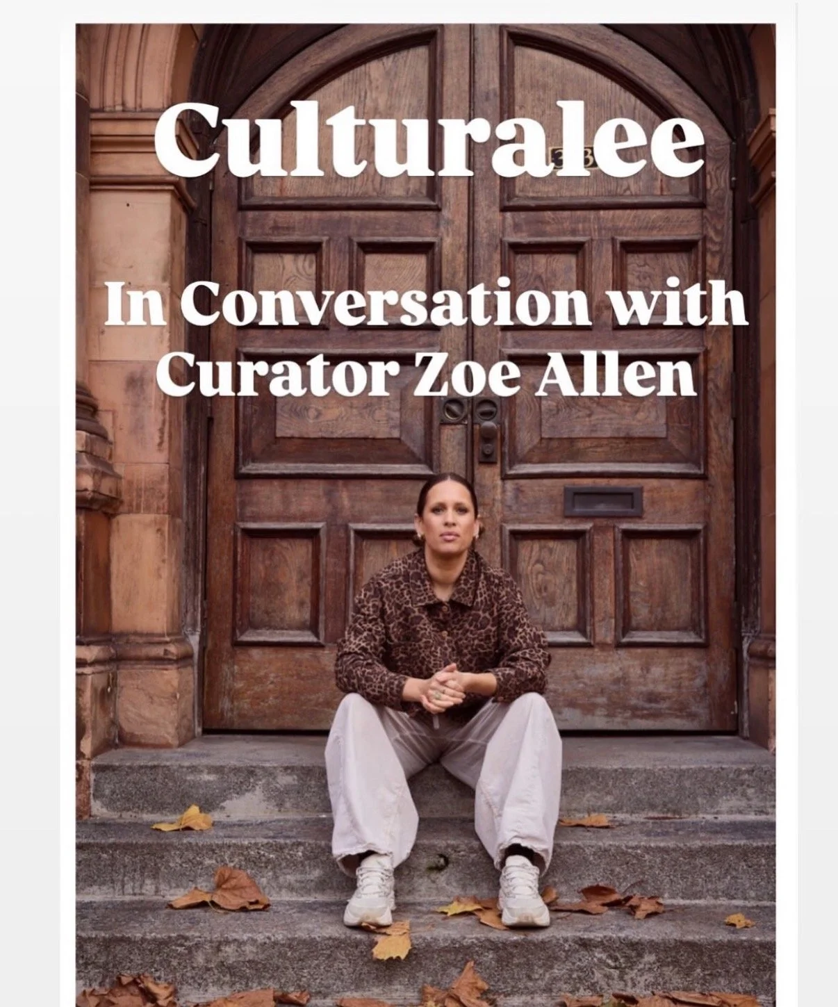 Woman sitting on steps in front of a large wooden door with text overlayed, promoting a conversation with curator Zoe Allen about culture.