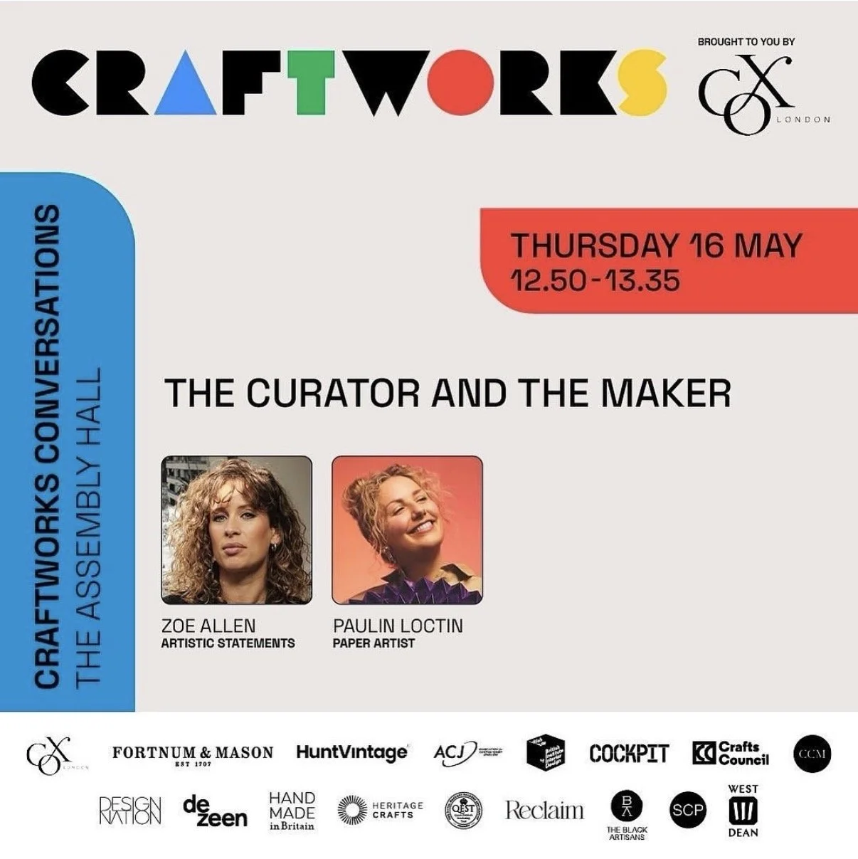 Event poster for Craftworks Conversations at Assembly Hall on Thursday, May 16, from 12:50 to 1:35. The theme is "The Curator and the Maker" featuring Zoe Allen, artistic statements, and Paulin Loctin, paper artist. Additional sponsors and logos are 