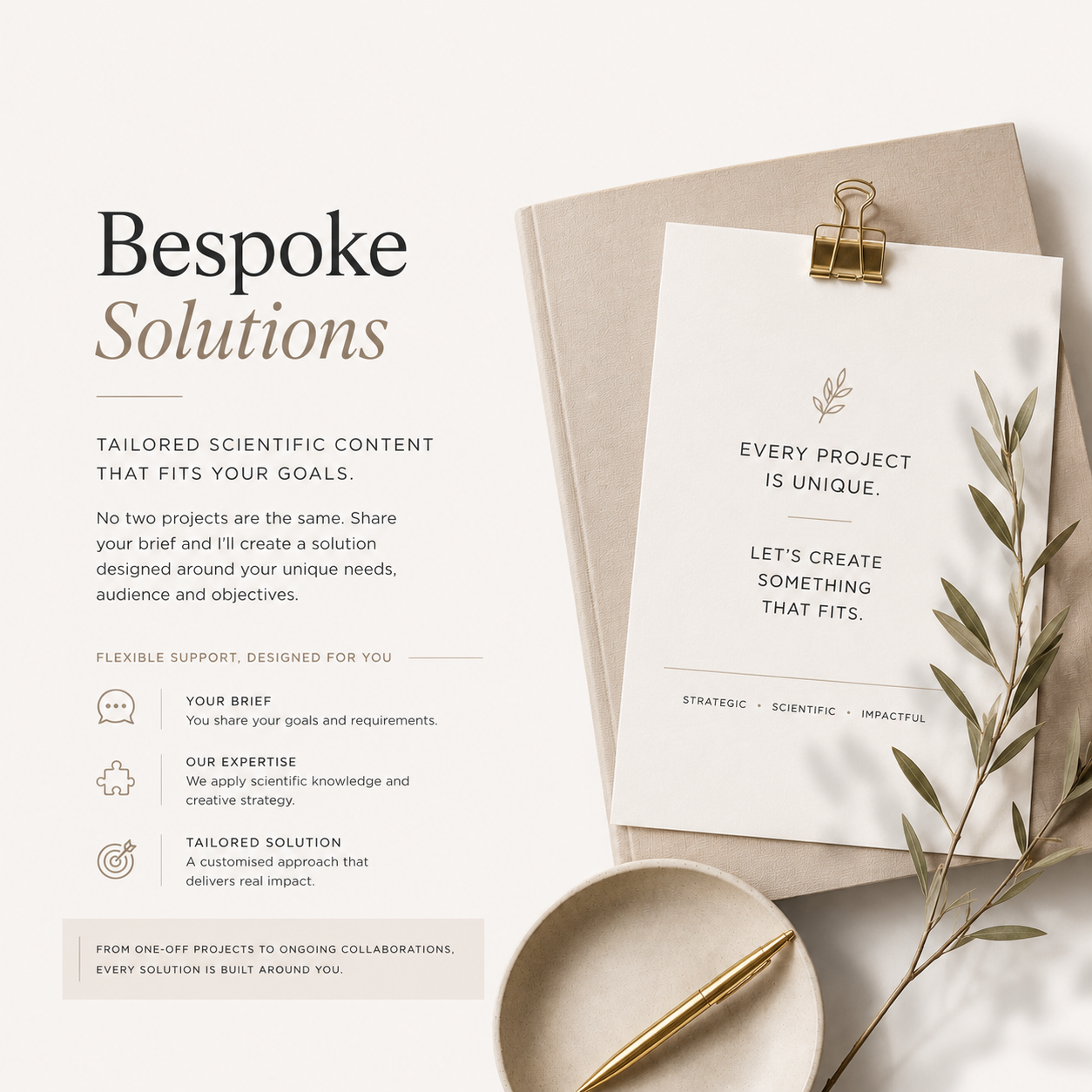 A promotional flyer for bespoke solutions features a beige background with text promoting tailored scientific content, accompanied by a beige notebook, a white sheet of paper with black text, a gold clip, a gold pen, a small beige dish, and a sprig of greenery.