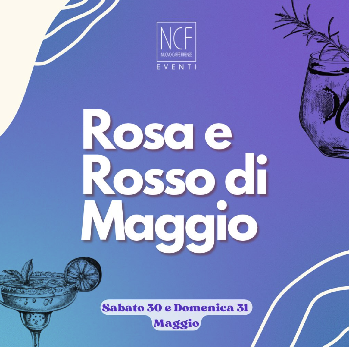 Poster pubblicitario per un evento intitolato "Rosa e Rosso di Maggio" che si svolge il 30 e 31 maggio, organizzato da Nuovo Caffè Firenze Eventi, con illustrazioni di una pianta aromatica, un cocktail con limone e un vaso con piante.