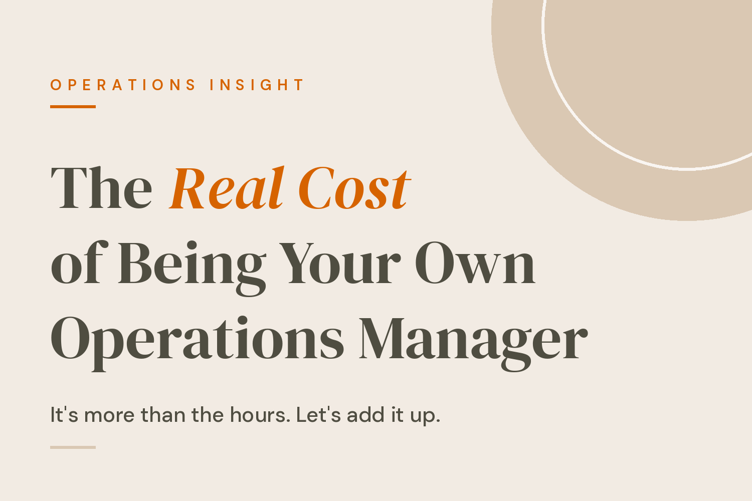 The Real Cost of Being Your Own Operations Manager