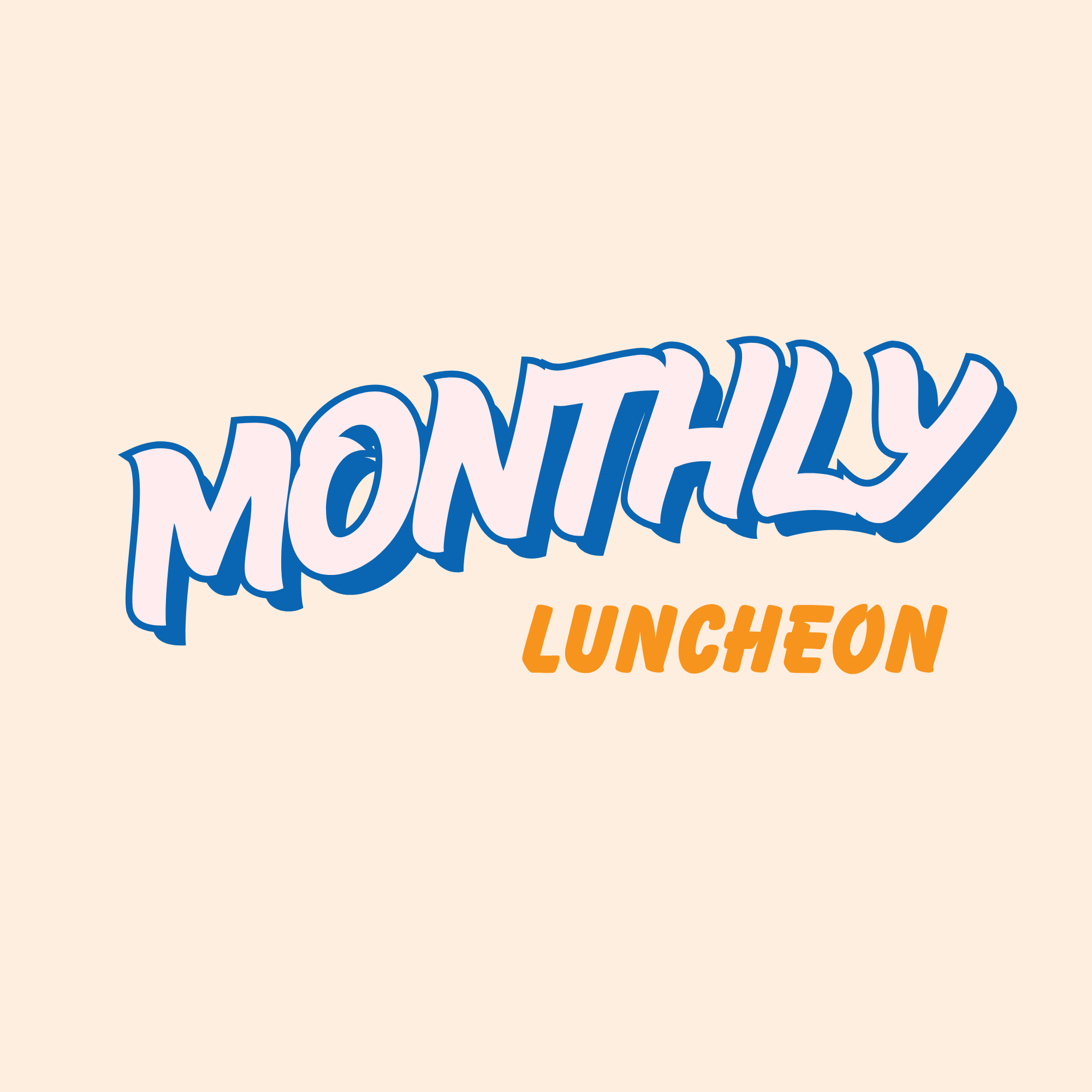 Part of a sign with the words 'MONTHLY' and 'LUNCHEON' visible, written in bold, stylized lettering.