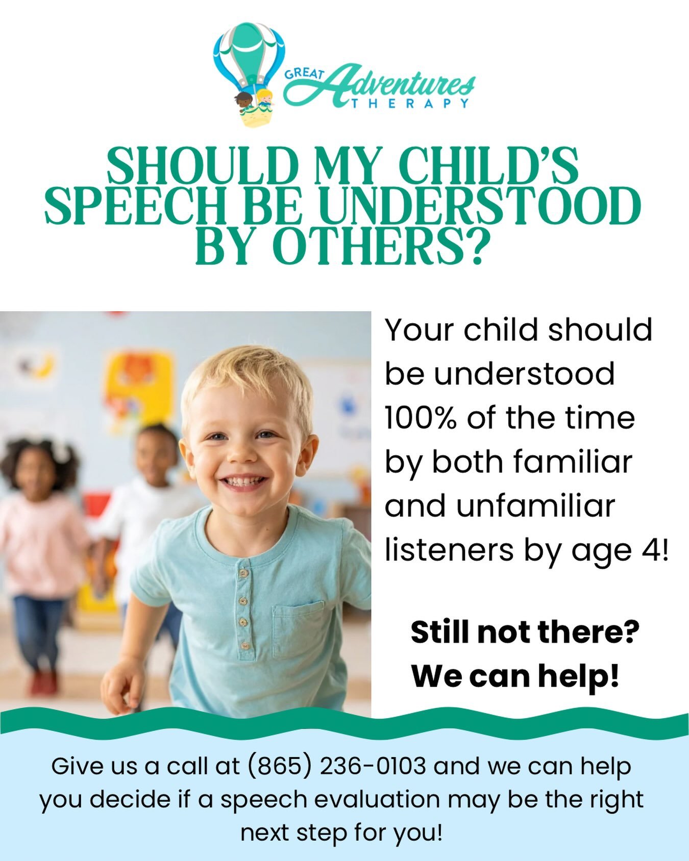 By the time your child reaches four years of age, their speech should be understood by familiar and unfamiliar listeners 100% of the time. If you understand your child, well, but often have other people stating that they don&rsquo;t understand their 