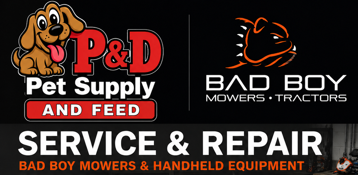 Sign with logos and text for P&D Pet Supply and Feed, and Bad Boy Mowers and Tractors, advertising service and repair for bad boy mowers and handheld equipment.