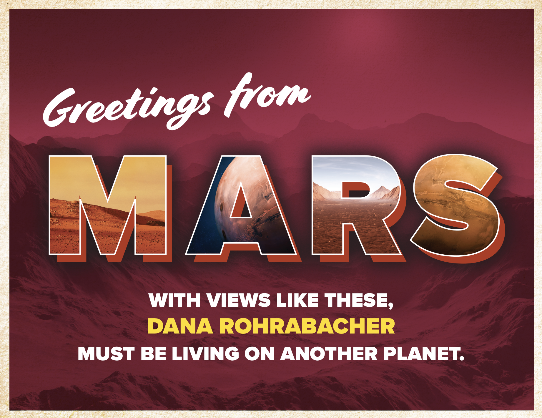 Greeting card with a Mars landscape background and large text that says "Greetings from MARS". Smaller text below reads "with views like these, Dana Rohrabacher must be living on another planet."