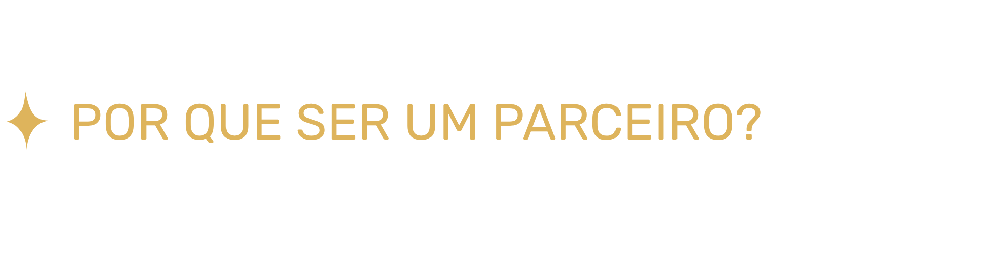 Imagem com texto em destaque: "Por que ser um parceiro?" com ícone de estrela dourada ao lado.