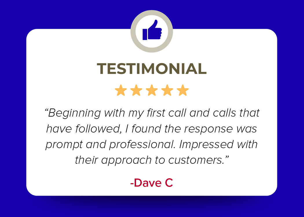 Customer testimonial graphic with a blue background, a thumbs-up icon at the top, bold 'TESTIMONIAL' heading, five orange stars, a quote about positive customer service, and the name 'Dave C' in red at the bottom.