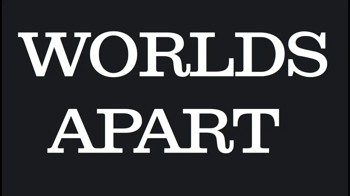 Worlds Apart
