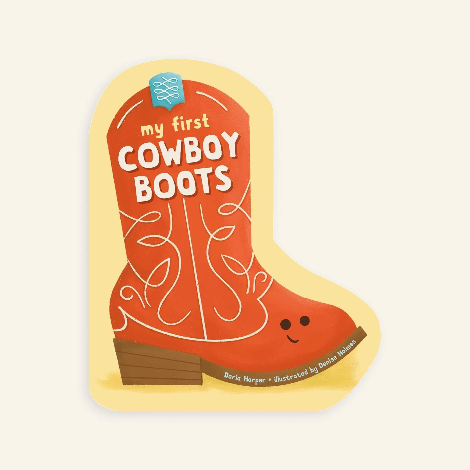 My First Cowboy Boots board book cover written by Daria Harper and illustrated by Denise Holmes, introducing cowboy boots to young children.