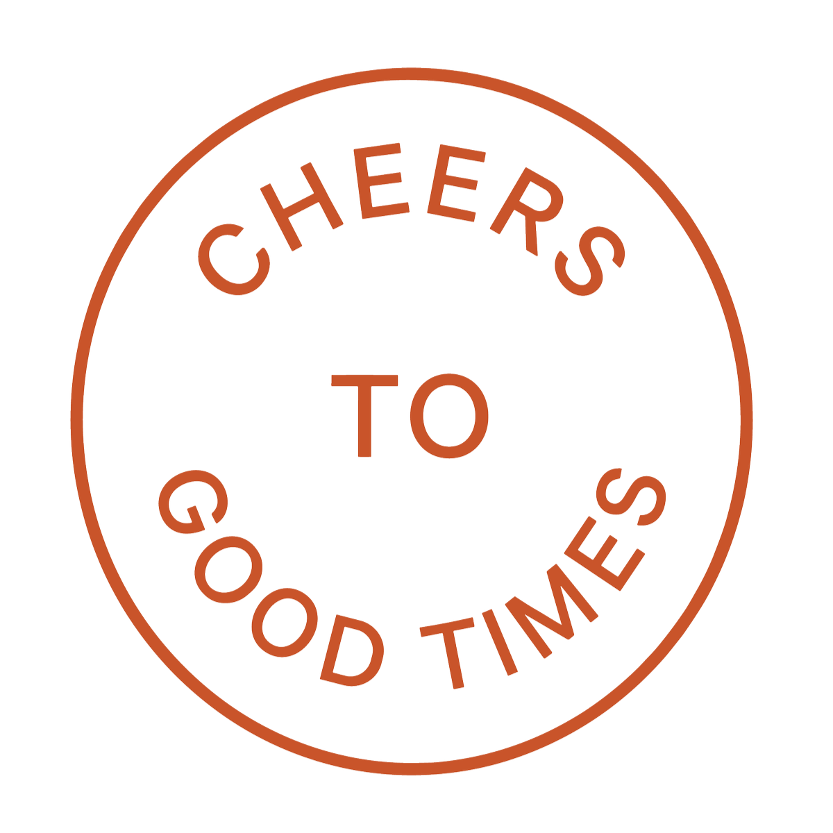 Circular badge with brown outline and text reading 'Cheer's to good times' in brown uppercase letters.