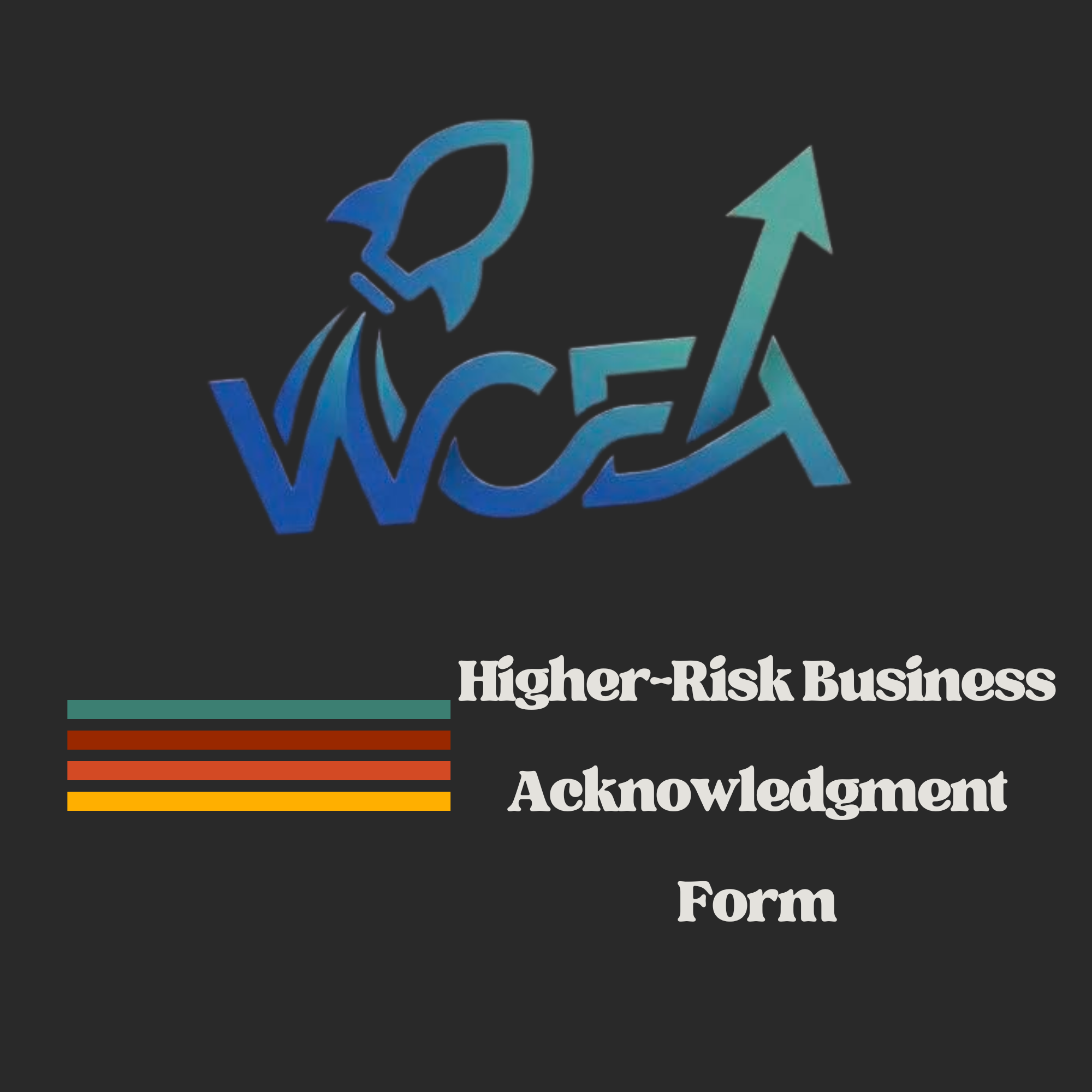 WCEA Higher-Risk Business Acknowledgment Form