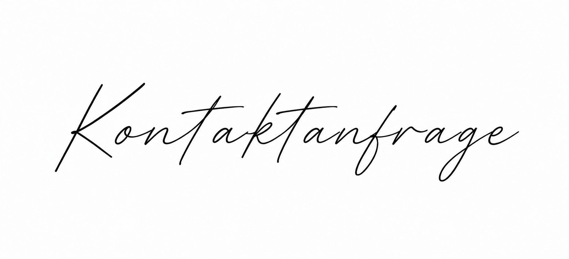 Schriftzug mit dem Wort 'Kontaktanfrage' in eleganter, dünner Handschrift auf weißem Hintergrund.